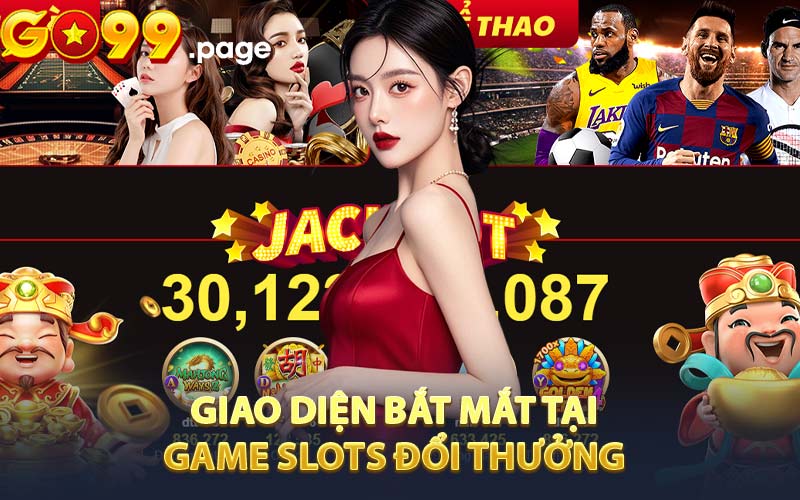 Ưu điểm khi tham gia game slots đổi thưởng ở Go99