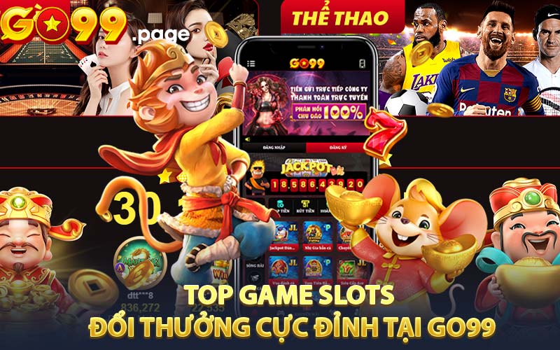 Top game slots đổi thưởng cực đỉnh tại Go99